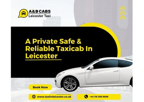 Taxi Leicester: Navigating the Heart of England with A&B CABS
