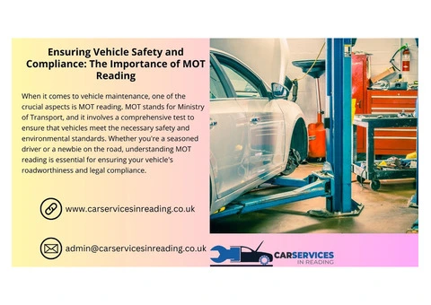Ensuring Vehicle Safety and Compliance: The Importance of MOT Reading