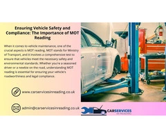 Ensuring Vehicle Safety and Compliance: The Importance of MOT Reading