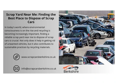 Scrap Yard Near Me: Finding the Best Place to Dispose of Scrap Cars