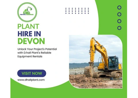 D.hall Plant: Your Trusted Choice for Plant Hire in Devon