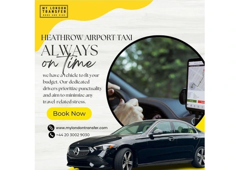 Heathrow Airport Taxi: Effortless Travel Solutions with MyLondonTransfer