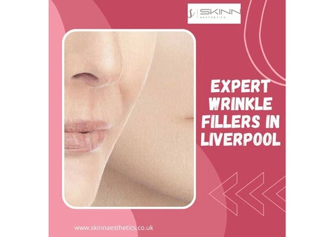 Expert Wrinkle Fillers in Liverpool