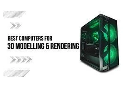 Powerful and Best Computer Perfect for 3D Modeling and Rendering