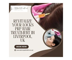 Revitalize Your Locks PRP Hair Treatment in Liverpool, UK