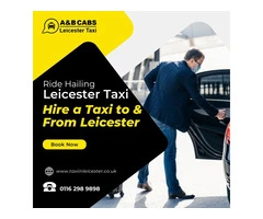 Book Taxi Online Leicester with A&B Cabs: Efficient Transport Solutions for Your Journey