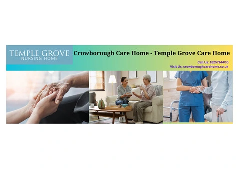 Temple Grove Care Home - Your Premier Choice for Crowborough Care Home