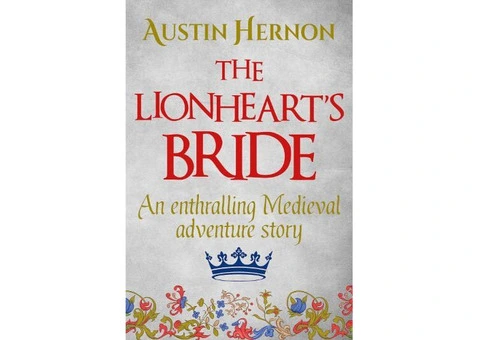 Richard the Lionheart: A Captivating Tale of Chivalry and Crusades!
