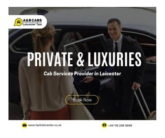 Taxi Leicester: A&B Cabs Setting the Standard for Quality Transportation