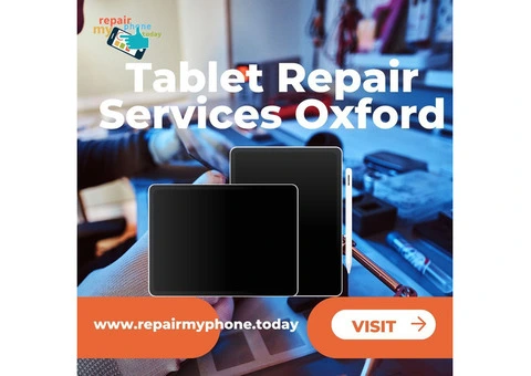 Best affordable tablet Repair Services in Oxford at repair my phone today