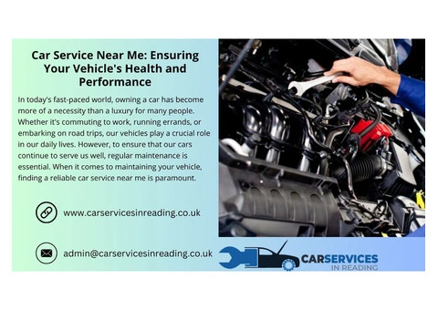 Car Service Near Me: Ensuring Your Vehicle's Health and Performance