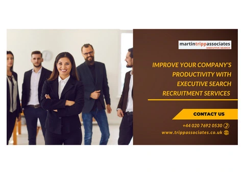 Improve Your Company’s Productivity With Executive Search Recruitment Services