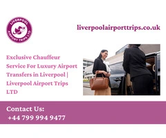 Exclusive Chauffeur Service For Luxury Airport Transfers in Liverpool | Liverpool Airport Trips LTD