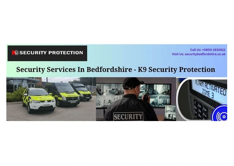 Stay Safe and Secure: Unmatched Security Services in Bedfordshire