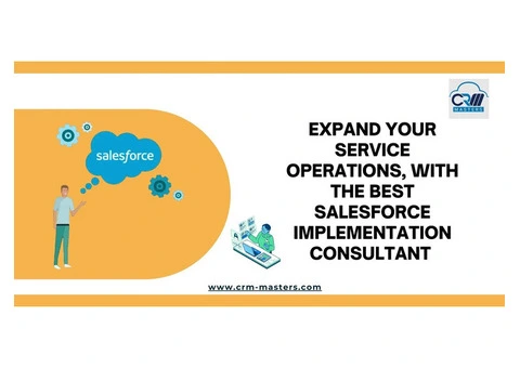 Expand Your Service Operations, With The Best Salesforce Implementation Consultant