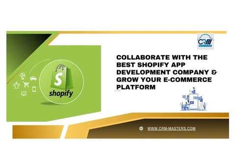 Grow Your E-Commerce Platform With The Best Shopify App Development Company