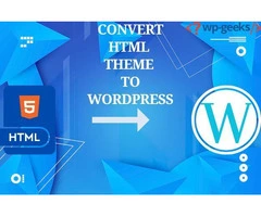Convert HTML Theme to WordPress: Modernizing Your Website