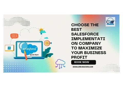 Choose the Best Salesforce Implementation Company to Maximize Your Business Profit