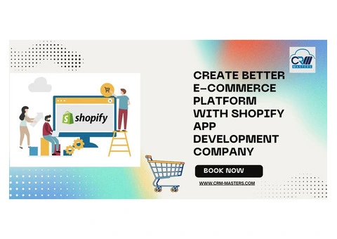 Create Better E-Commerce Platform With Shopify App Development Company