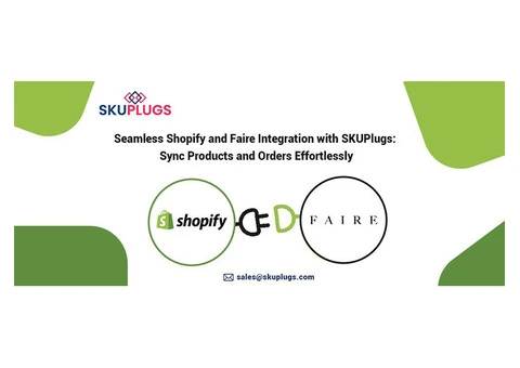 Seamless Shopify and Faire Integration with SKUPlugs: Sync Products and Orders Effortlessly