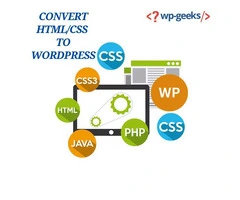Convert HTML/CSS to WordPress with HireWPGeeks
