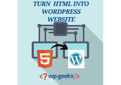 Turn Your HTML into a Dynamic WordPress Website with HireWPGeeks
