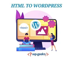 Convert Your HTML Site to WordPress with HireWPGeeks