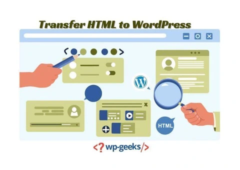 Effortless HTML to WordPress Transfer Services by HireWPGeeks