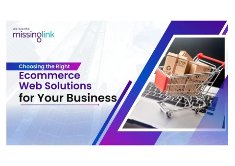 Choosing the Right Ecommerce Web Solutions for Your Business