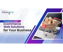 Choosing the Right Ecommerce Web Solutions for Your Business