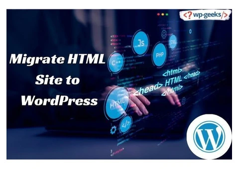 Effortlessly Migrate Your HTML Site to WordPress with HireWPGeeks