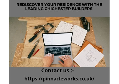 Rediscover Your Residence with the Leading Chichester Builders