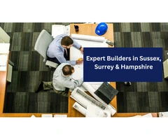 Expert Builders in Sussex, Surrey & Hampshire