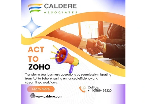 Transform Your CRM Experience: Act to Zoho with Caldere