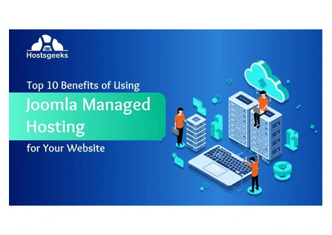 Top 10 Benefits of Using Joomla Managed Hosting for Your Website