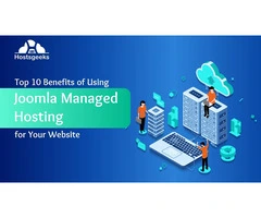 Top 10 Benefits of Using Joomla Managed Hosting for Your Website