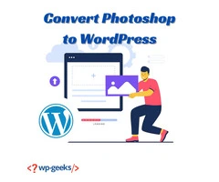 Mastering the Art of Converting Photoshop Designs to WordPress