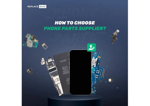 How to choose Right Phone parts supplier?