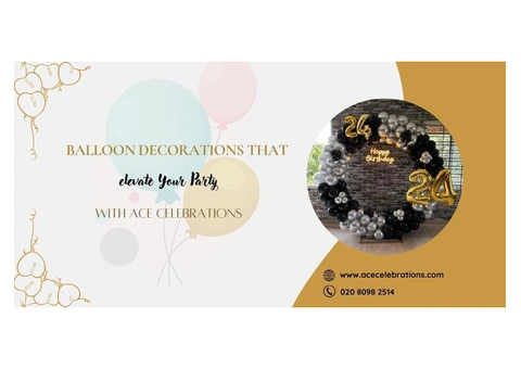 Balloon Decorations that elevate Your Party with Ace Celebrations