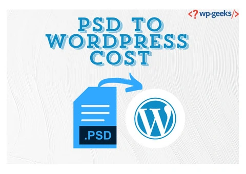 Understanding the Cost of Converting PSD to WordPress