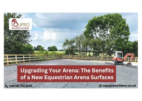 Upgrading Your Arena: The Benefits of a New Equestrian Arena Surfaces