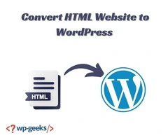 Convert HTML Website to WordPress Seamlessly