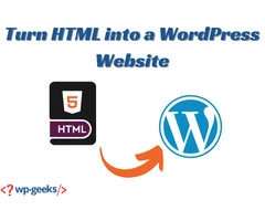 Easily Turn HTML into a WordPress Website: Beginner’s Guide