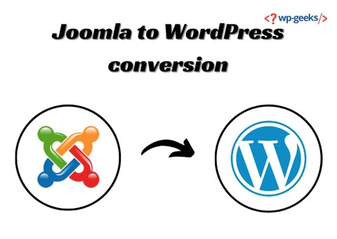 How to Convert Joomla to WordPress: A Step-by-Step Guide by HireWPGeeks