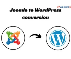 How to Convert Joomla to WordPress: A Step-by-Step Guide by HireWPGeeks
