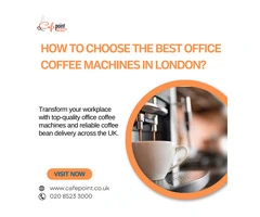 How to Choose the Best Office Coffee Machines in London?
