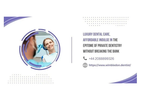 Luxury Dental Care, Affordable Indulge in the epitome of private dentistry without breaking the bank