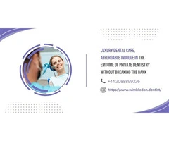 Luxury Dental Care, Affordable Indulge in the epitome of private dentistry without breaking the bank