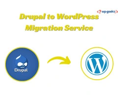 How to Achieve a Smooth Drupal to WordPress Migration: HireWPGeeks