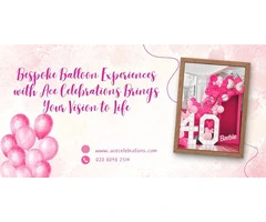 Bespoke Balloon Experiences with Ace Celebrations Brings Your Vision to Life